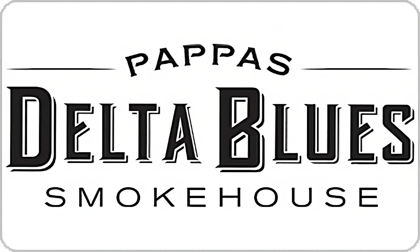 Pappas Delta blues Smokehouse Gift Card